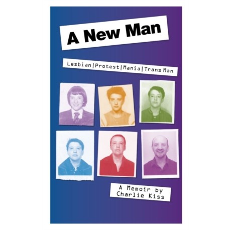 A New Man: Lesbian. Protest. Mania. Trans Man