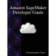 Amazon SageMaker Developer Guide
