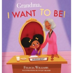 Grandma, I Want To Be