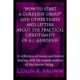 "How to start a Gurdjieff Group" and Other Essays and Letters About the Practical Christianity of G.I. Gurdjieff: A collection of essays and letters dealing with the transformation of the human being.