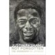 Justin Fashanu. Not Forgotten.: The Biography