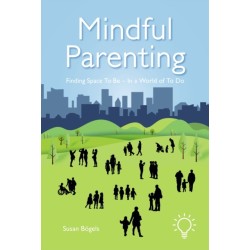 Mindful Parenting: Finding a Space to Be In a World of To Do