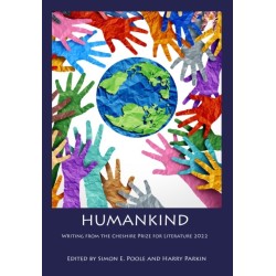 Humankind: Writing from the Cheshire Prize for Literature 2022