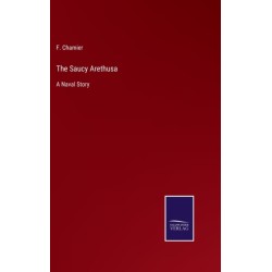 The Saucy Arethusa: A Naval Story