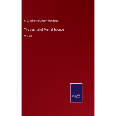 The Journal of Mental Science: Vol. XII