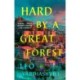 Hard by a Great Forest: A Novel
