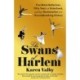 The Swans of Harlem: Five Black Ballerinas, Fifty Years of Sisterhood, and Their Reclamation of a Groundbreaking History