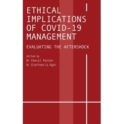 Ethical Implications of Covid-19 Management: Evaluating the Aftershock