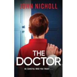 The Doctor: The start of a dark, gripping crime thriller series from bestseller John Nicholl