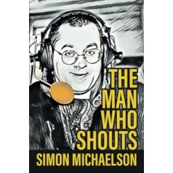 The Man Who Shouts - Life as a football reporter