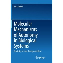 Molecular Mechanisms of Autonomy in Biological Systems: Relativity of Code, Energy and Mass?