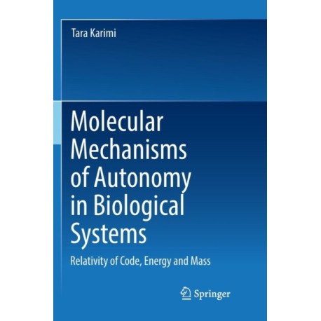 Molecular Mechanisms of Autonomy in Biological Systems: Relativity of Code, Energy and Mass?