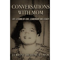 Conversations With Mom: Life Lessons of Love, Leadership, and Legacy
