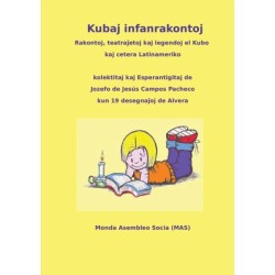 Kubaj infanrakontoj: Rakontoj, teatra&-309-oj kaj legendoj el Kubo kaj cetera Latinameriko