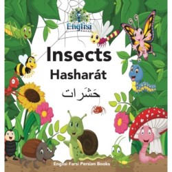 Englisi Farsi Persian Books Insects Hasharat: In Persian, English & Finglisi: Insects Hasharat