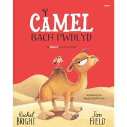 Y Camel Bach Pwdlyd / The Camel who had the hump