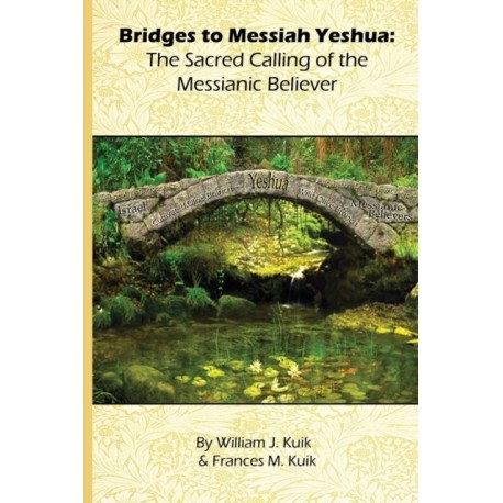 Bridges to Messiah Yeshua: The Sacred Calling of the Messianic Believer