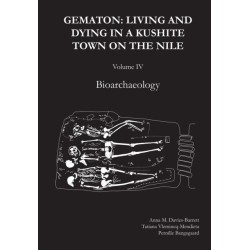 Gematon: Living and Dying in a Kushite Town on the Nile, Volume IV: Bioarchaeology
