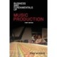 Business and Fundamentals of Music Production: First Edition
