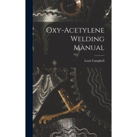 Oxy-Acetylene Welding Manual