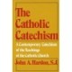 The Catholic Catechism: A Contemporary Catechism of the Teachings of the Catholic Church