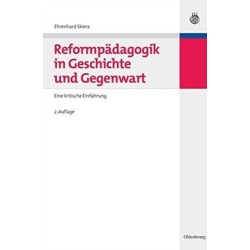 Reformpadagogik in Geschichte Und Gegenwart: Eine Kritische Einfuhrung