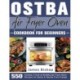 OSTBA Air Fryer Oven Cookbook for beginners: 550 Yummy, Fresh & Healthy Air Fryer Oven Recipes for Quick & Hassle-Free Frying!