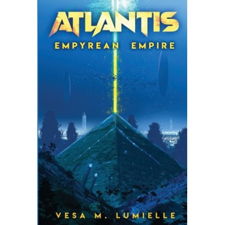 Atlantis - Empyrean Empire: A transforming magical voyage