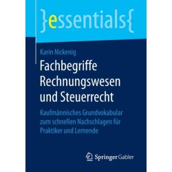 Fachbegriffe Rechnungswesen und Steuerrecht: Kaufmannisches Grundvokabular zum schnellen Nachschlagen fur Praktiker und Lernende