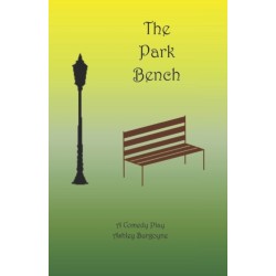 The Park Bench: A Comedy Play