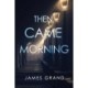 Then Came Morning