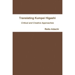 Translating Kumpei Higashi: Critical and Creative Approaches