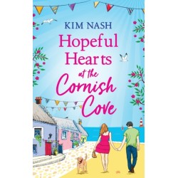 Hopeful Hearts at the Cornish Cove: The feel-good, romantic read from Kim Nash