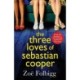 The Three Loves of Sebastian Cooper: The unforgettable, page-turning novel of love, betrayal, family from Zoe Folbigg