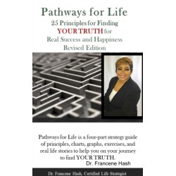 Pathways for Life - 25 Principles for Finding YOUR TRUTH for Real Success and Happiness