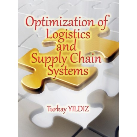 Optimization of Logistics and Supply Chain Systems: Theory and Practice