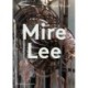 Mire Lee: Open Wound
