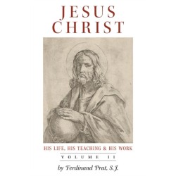 Jesus Christ (His Life, His Teaching, and His Work): Vol. 2