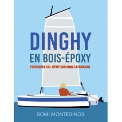 Fabriquer soi-meme son mini-catamaran: Dinghy en bois/epoxy