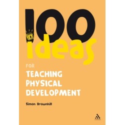 100 Ideas for Teaching Physical Development