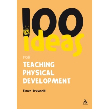 100 Ideas for Teaching Physical Development