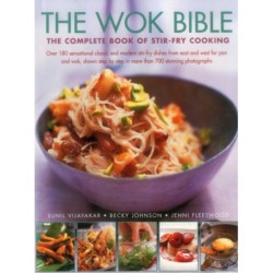The Wok Bible: The Complete Book of Stir-Fry Cooking