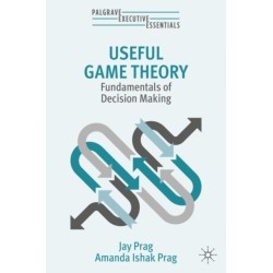 Useful Game Theory: Fundamentals of Decision Making