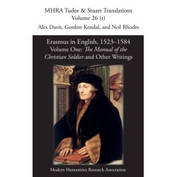 Erasmus in English, 1523-1584: Volume 1, The Manual of the Christian Soldier and Other Writings