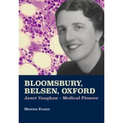 Bloomsbury, Belsen, Oxford: Janet Vaughan - Medical Pioneer