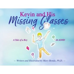Kevin and his Missing Glasses: A tale of a boy with ADHD