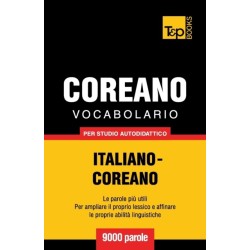 Vocabolario Italiano-Coreano per studio autodidattico - 9000 parole