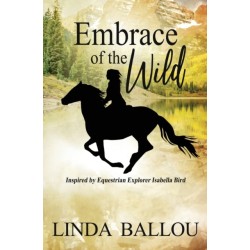 Embrace of the Wild: Inspired by equestrian explorer Isabella Bird