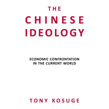 The Chinese Ideology: Economic Confrontation in the Current World