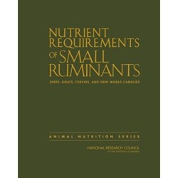Nutrient Requirements of Small Ruminants: Sheep, Goats, Cervids, and New World Camelids